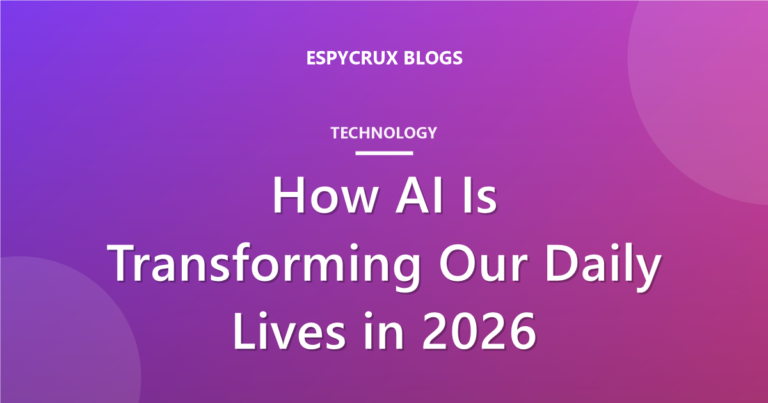 How AI is Transforming Our Daily Lives in 2026