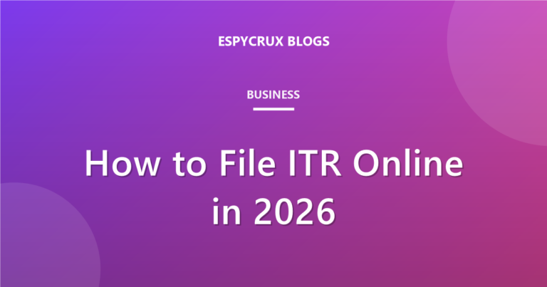 How to File ITR Online in 2026: Step-by-Step Guide for India