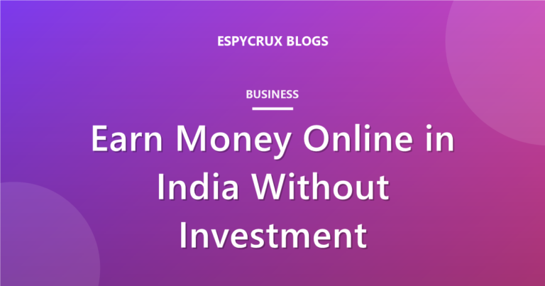 How to Earn Money Online in India Without Investment (2026)