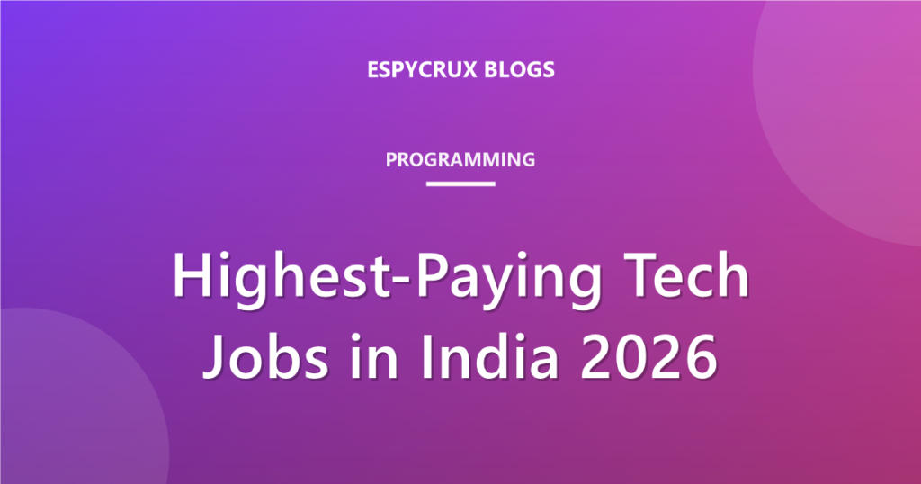 Highest-Paying Tech Jobs in India in 2026 (and Skills Needed)