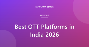 Best OTT Platforms in India 2026: What to Watch & How to Save